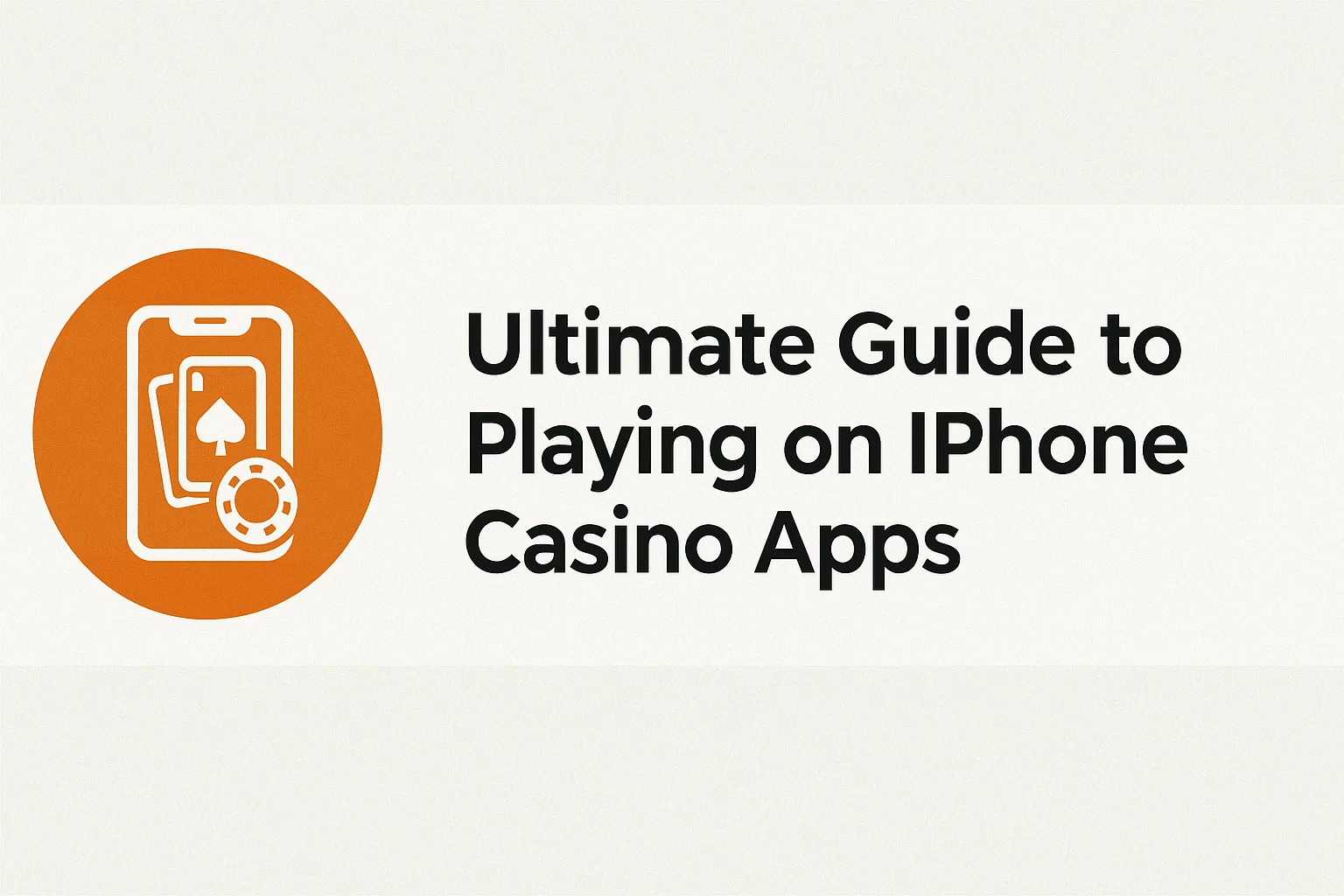 Ultimate Guide to Playing on iPhone Casino Apps